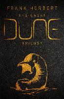 Great Dune Trilogy, The: The stunning collectors edition of Dune, Dune Messiah and Children of Dune